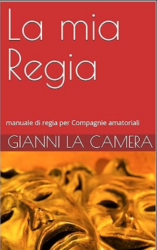 Copertina di La mia Regia, libro di Gianni La Camera